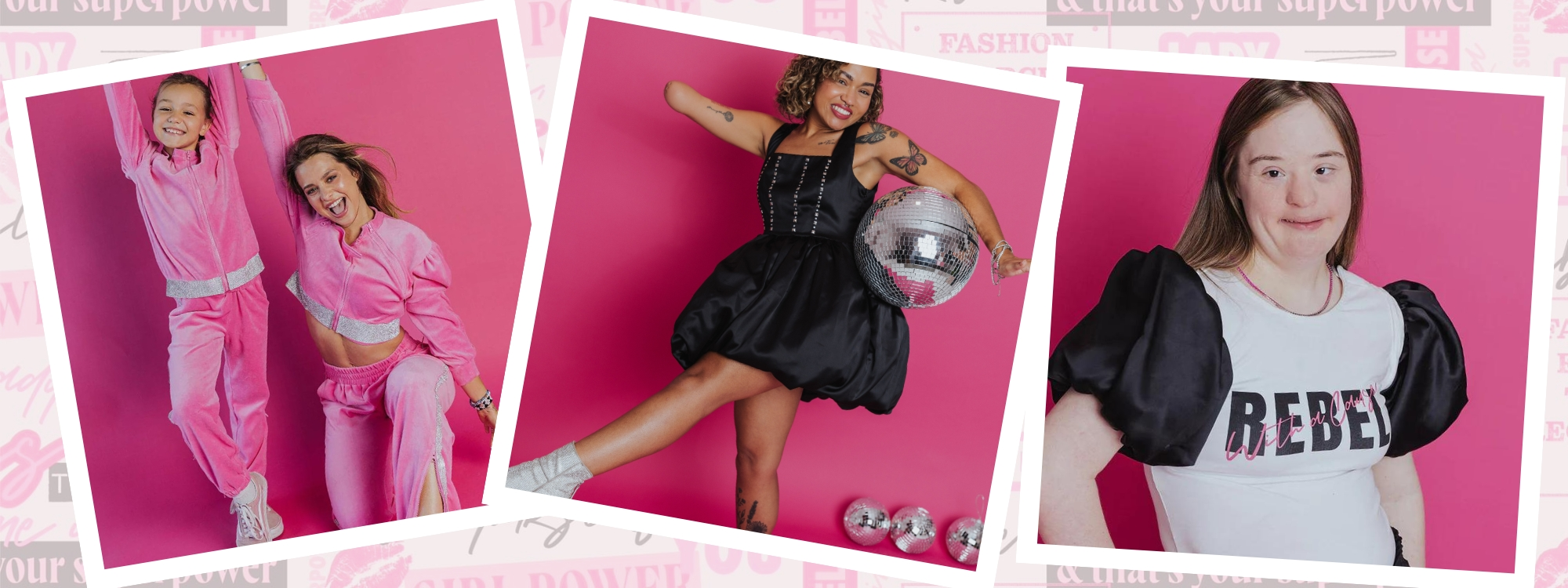 Banner image with 3 floating photos in white frames. The photos feature a young girl and woman in matching pink tracksuits, a young woman in a black bubble dress, and a young woman with Down Syndrome wearing a black and white top with puff sleeves.