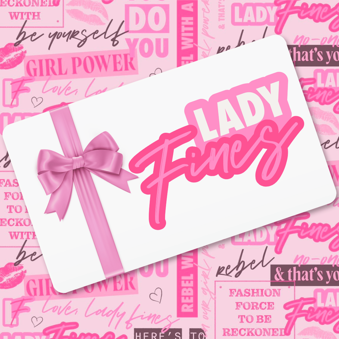Lady Fines Gift Card - Lady Fines